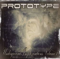 Prototype (ARG) : Underground Improvisations Volume 1